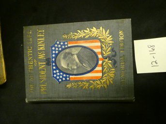 The Authentic Life Of President McKinley - Memorial Edition