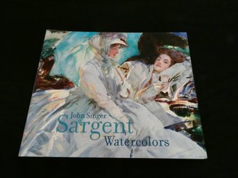John Singer Sargent Watercolors. By Erica E. Hirshler & Teresa A. Carbone. Published By MFA Publications 2013