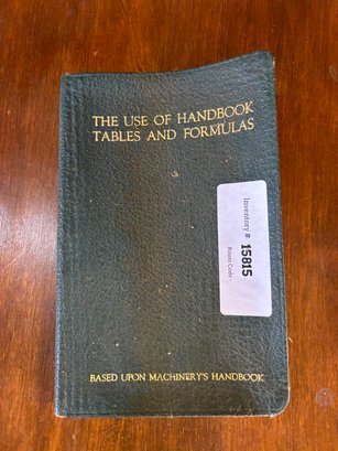 Vintage Book - The Use Of Handbook Tables & Formulas Based Upon Machinerys Handbook