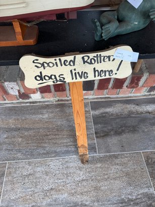 Spoiled Rotten Dog Sign