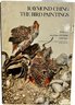 Raymond Ching The Bird Paintings With Text By David Snow, A.H. Chisholm & M.F. Soper, 19x30