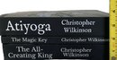 Atiyoga, The Magic Key, The All-creating King, All By Christopher Wilkinson