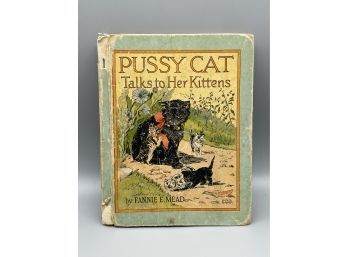 Pussy Cat Talks To Her Kittens By Fannie E. Mead.  Copyright 1924.