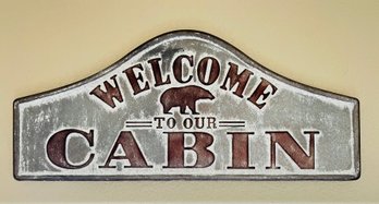 Welcome To Our Cabin Tin Sign