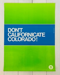 'Don't Californicate Colorado!' Poster Designed By Fred Colcer
