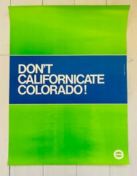 ' Don't Californicate Colorado! ' Poster Designed By Fred Colcer
