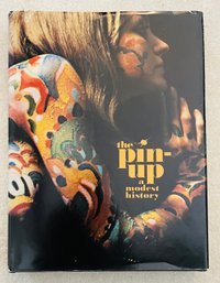 THE PIN-UP. A Modest History Hardcover