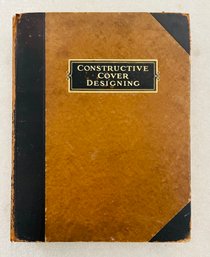 1923 Constructive Cover Designing, A Book Of Seventy-Six Original Designs
