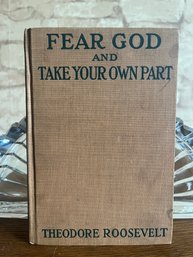 Fear God And Take Your Own Part, Theodore Roosevelt 1916 Ed.