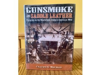 Gunsmoke And Saddle Leather By Charles G. Worman Hardback Book