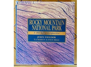 'Rocky Mountain National Park, A 100 Year Perspective' By John Fielder, Hard Cover Coffee Table Book