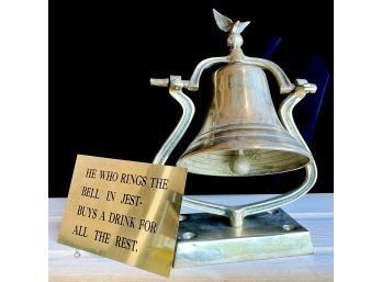 'he Who Rings The Bell In Jest Buys A Drink For All The Rest', Bell With Plaque
