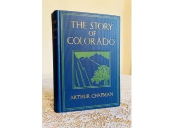 Antique Book 1924 'the Story Of Colorado' By Arthur Chapman