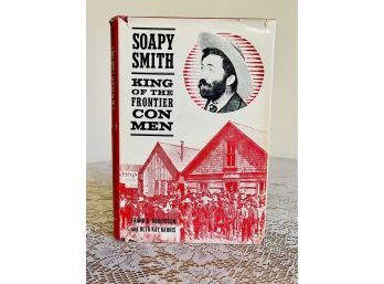 'Soapy Smith-King Of The Colorado Con Men' By Frank Robertson