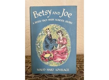 Vintage 1958 'Betsy & Joe', Young Adult Book By Maud Hart Lovelace With Dust Jacket