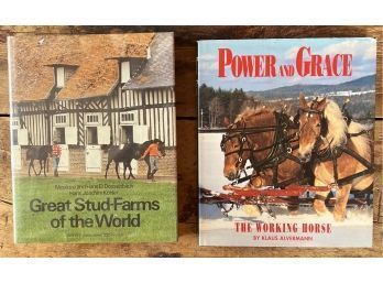 (2) Horse Themed Books: 'Great Stud-Farms Of The World' And 'Power And Grace, The Working Horse'
