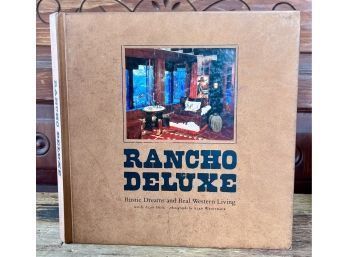 'Rancho Deluxe, Rustic Dreams And Real Western Living', Hardcover Book