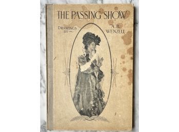 Antique 1900 Edition Book 'The Passing Show' With Drawing By A. B. Wenzell