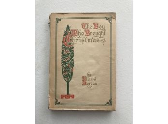 Vintage The Boy Who Brought Christmas By Alice Morgan (1901)