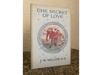 Vintage The Secret Of Love By J.R. Miller (1912)