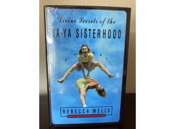 Divine Secrets Of The Ya-Ya Sisterhood By Rebecca Wells First Edition Hardcover
