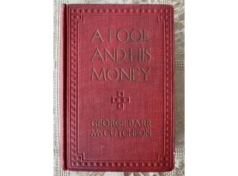 First Edition 'a Fool And His Money By George Barr Mccutcheon With Illustrations' By A.i. Keller 1913