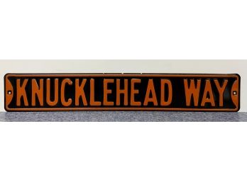 Knucklehead Way Metal Sign