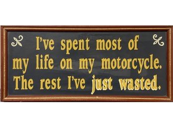 'i've Spent Most Of My Life On A Motorcycle' Wall Plaque