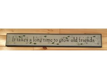 It Take A Long Time To Grown Old Friends