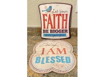 Let Your Faith Be Bigger Than Your Fear And Today I Am Blessed Signs