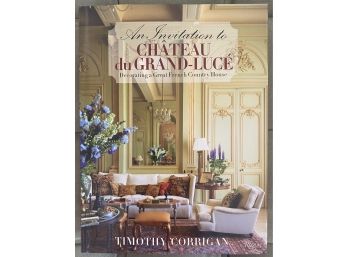 RARE! Autographed Copy Of Timothy Corrigan's 'An Invitation To Chateau Du Grand-Luce' Published By Rizzoli