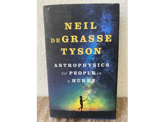 'Astrophysics For People In A Hurry' By Neil De Grasse Tyson