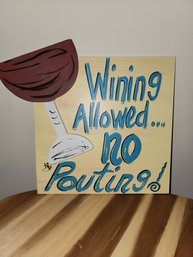 Wining Allowed, No Pouting Sign