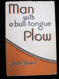 1942 Man With A Bull-Tongue Plow By Jesse Stuart Hardcover