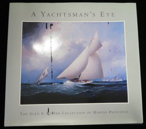 A Yachtsman's Eye: The Glen S. Foster Collection Of Marine Paintings