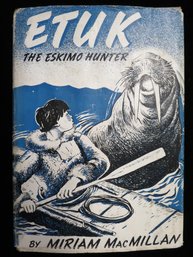 Author Signed Book: Etuk, The Eskimo Hunter By Miriam MacMillan