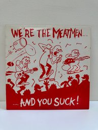 The Meatmen: Were The Meatmen And You Suck