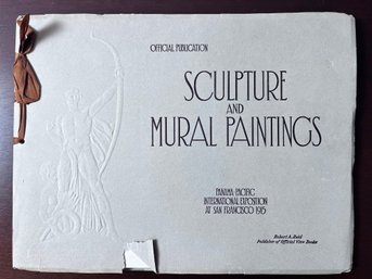 Pacific Panama Exposition Sculpture And Mural Paintings Publication.