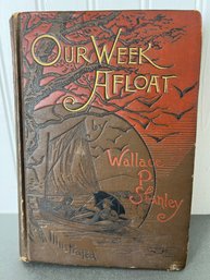 Book:  Our Week Afloat Author Wallace Stanley - Published 1888