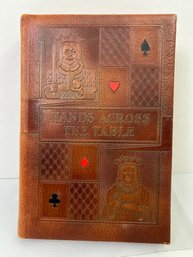 First Edition Of Hands Across The Table The Complete Card Player Book, Leather Bound.