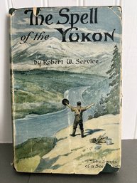 Book:  The Spell Of The Yukon, Author: Robert W. Service - Copyright 1907