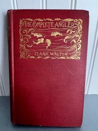 Book:  The Complete Angler: Author, Izaak Walton - Published 1893