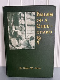 Book:  Ballads Of A Cheechako:  Author, Robert W. Service - Published 1909