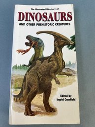 The Illustrated Directory Of Dinosaurs And Other Prehistoric Creatures.