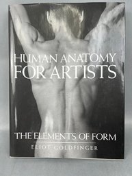 The Human Anatomy For Artists By Eliot Goldfinger.