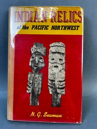 Indian Relics Of The Pacific Northwest Book By N G Seaman.
