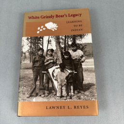 Book: White Grizzly Bears Legacy: Learning To Be Indian