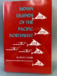 Indian Legends Of The Pacific Northwest Book By Ella Clark.