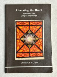 Liberating The Heart Spritually & Jungian Psychology Book