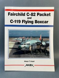 Fairchild C-82 And C-119 Flying Boxcar Book.